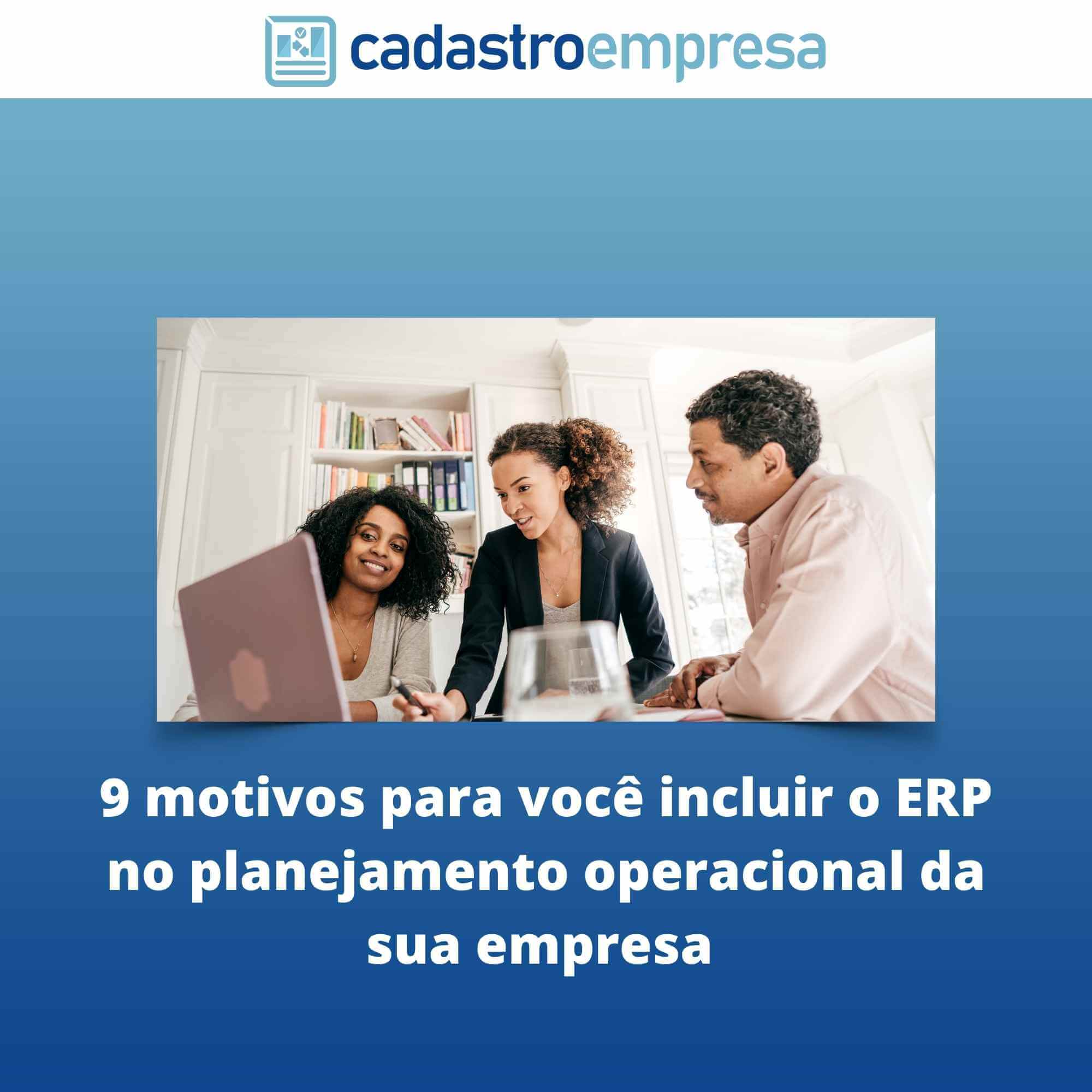 9 motivos para você incluir o ERP no planejamento operacional da sua ...